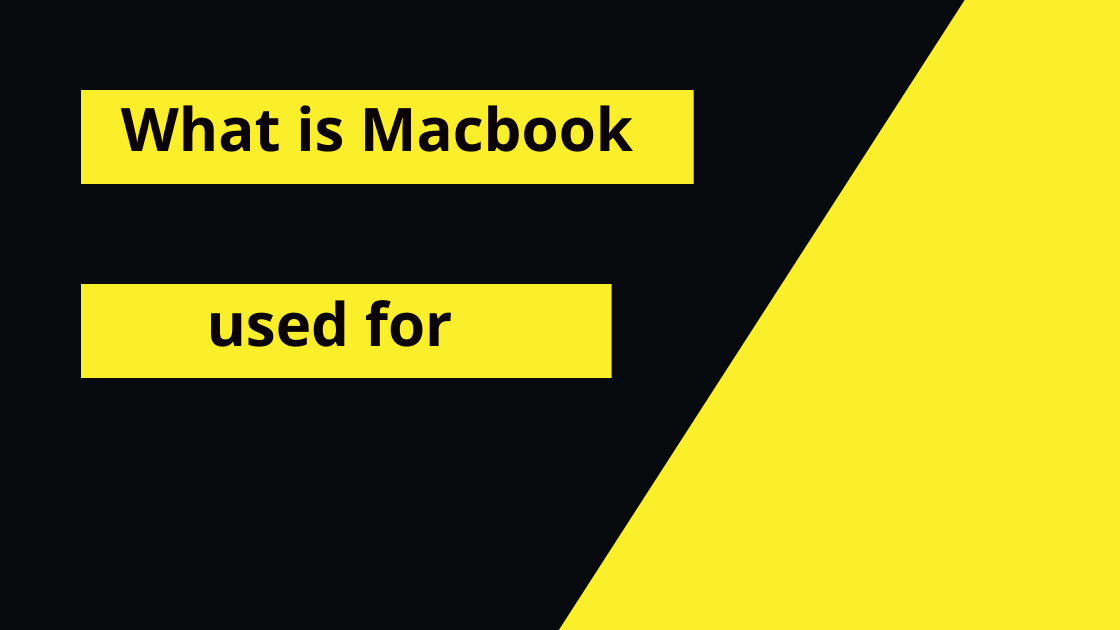 what is macbook used for